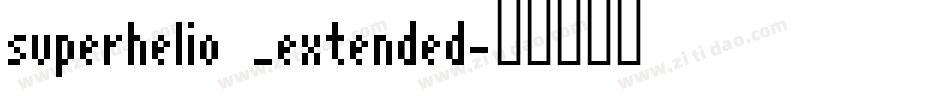 superhelio _extended字体转换